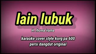 LAIN LUBUKHRHOMA IRAMA KARAOKE COVER STYLE KORG PA 600  REYVANS MUSIC [upl. by Eenobe]