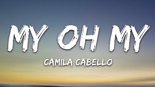 Camila Cabello  My Oh My Lyrics ft DaBaby [upl. by Asset]