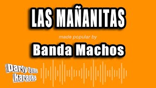 Banda Machos  Las Mañanitas Versión Karaoke [upl. by Pinto921]