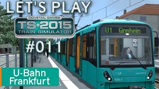 Lets Play Train Simulator 2015 011  UBahn Frankfurt  U1 Südbahnhof  Ginnheim [upl. by Infeld]