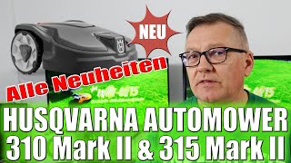 Husqvarna Mähroboter 310 Mark II amp 315 Mark II  Alle Neuigkeiten  Willi0815 [upl. by Leerzej770]