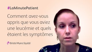 Comment avezvous appris que vous aviez une leucémie et quels étaient les symptômes [upl. by Nybbor]