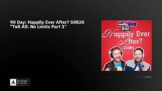 90 Day Happily Ever After S0820 quotTell All No Limits Part 1quot [upl. by Aligna332]