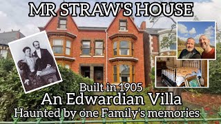 MR STRAWS HOUSE AN EDWARDIAN VILLA BUILT IN 1905 home to his Family amp haunted by the memory of them [upl. by Childs133]