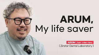 ARUM User Interview  Lee JungWoo Zirstar Dental Laboratory 4K [upl. by Hamil356]