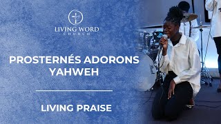 PROSTERNÉS ADORONS YAHWEH  LYRICS  LIVING PRAISE [upl. by Lawton]