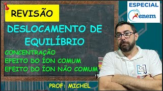 DESLOCAMENTO DE EQUILÍBRIO  CONCENTRAÇÃO  ÍON COMUM E ÍON NÃO COMUM [upl. by Ase]