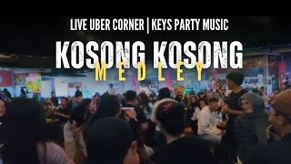 KOSONG KOSONG MEDLEY • Wawan tebe Livemusic Uber Corner • keys party music [upl. by Ahsiekyt]