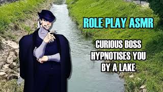 Curious Boss Hypnotises You By A Lake ASMR RP M4A Hypnosis [upl. by Nnairrehs743]