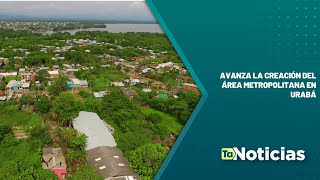 Avanza la creación del área metropolitana en Urabá  Teleantioquia Noticias [upl. by Byram157]