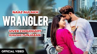 Wrangler  Naaz Aulakh Official Video Mr amp Mrs Choudhary  Khushi Punjaban  New Punjabi Song 2022 [upl. by Rednave66]