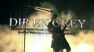 DIR EN GREY EUROPE TOUR24 FROM DEPRESSION TO mode of Withering to death amp UROBOROSTrailer [upl. by Penthea]