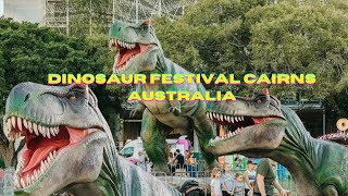 Dinosaur Festival Cairns Australia [upl. by Dallman]