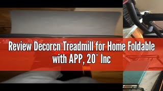 Review Decorcn Treadmill for Home Foldable with APP 20° Incline 45HP 45  120cm Running Belt Fo [upl. by Meurer902]