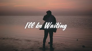 Cian Ducrot  Ill Be Waiting Lyrics [upl. by Adleme404]