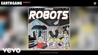 EarthGang  Robots Audio [upl. by Ellesij]