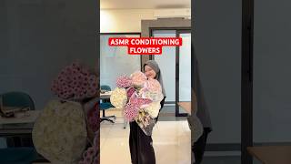 ASMR conditioning flowers💐 bouquet flowerbouquet flowers conditioning fyp aesthetic [upl. by Snowber]