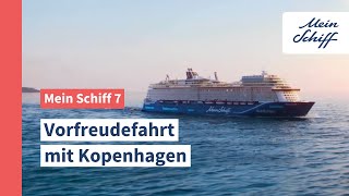 Mein Schiff 7 Vorfreudefahrt mit Kopenhagen  Mein Schiff [upl. by Molahs]