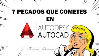 7 ERRORES comunes en AUTOCAD [upl. by Dopp]