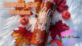 Wood grain peekaboo tumbler Fall tumbler tutorial Glitter Tumbler tutorial [upl. by Nikoletta99]