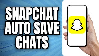 How to Auto Save Chats  Messages on Snapchat Quick amp Easy [upl. by Niarfe]