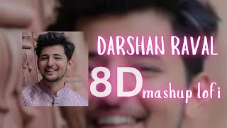 Darshan Raval  8D lofi mahsup song 2024 [upl. by Aramal]