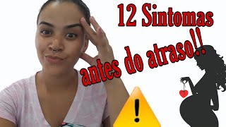 12 SINTOMAS DE GRAVIDEZ ANTES DO ATRASO MENSTRUAL [upl. by Adnala984]