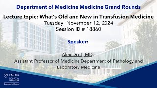 MGR November 12 2024 What’s Old and New in Transfusion [upl. by Briscoe]