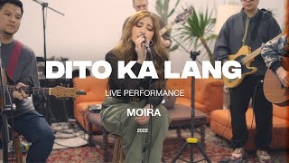 Moira  Dito Ka Lang Official Live Performance [upl. by Odlauso]