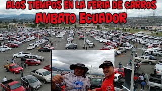 LINDOS CARROS DESDE 3000 EN LA FERIA DE AMBATO Y LO MALO LOS ALMERSOS CUESTA  3 Y TE COFRAN  4 [upl. by Sandor155]