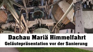 DACHAU D Pfarrkirche Mariä Himmelfahrt Geläutepräsentation vor Sanierung Turmaufnahme [upl. by Artiek]