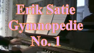 Erik Satie Gymnopedie No1 [upl. by Einapets568]