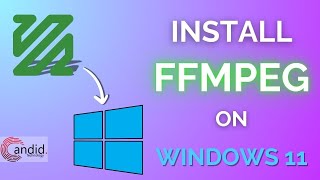 How to install FFmpeg on Windows 11  CandidTechnology [upl. by Ardnuasac464]