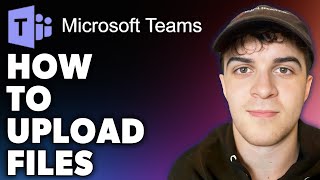 How to Upload Files on Microsoft Teams Full 2024 Guide [upl. by Ailegave]