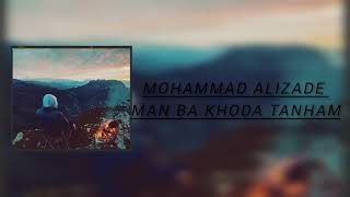 Mohammad AlizadeMan ba Khoda tanham [upl. by Aicenod]