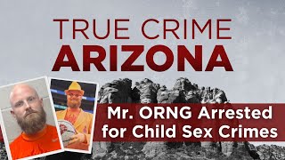 True Crime Arizona Podcast Phoenix Suns Superfan Mr ORNG Arrested for Child Sex Crimes [upl. by Kappel990]