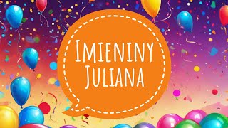 JULIAN  PIOSENKA NA IMIENINY JULIANA I ŻYCZENIA IMIENINOWE [upl. by Featherstone]