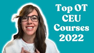 Top OT CEU Courses 2022 [upl. by Arleen]