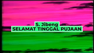 S Jibeng  Selamat Tinggal Pujaan Official Karaoke Video [upl. by Naeerb339]