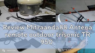 Review Mitraanda88 Antena remote outdoor trisonic TR 950 [upl. by Carli]