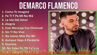 Demarco Flamenco 2024 MIX Grandes Exitos  Como Te Imaginé Pa Ti Y Pa Mí Na Má La Isla Del Amo [upl. by Nyladam]