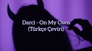 Darci  On My Own Türkçe Çeviri [upl. by Nairoc]