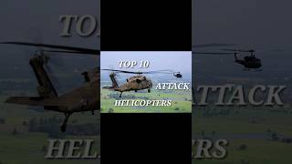 TOP 10 BEST ATTACK HELICOPTERS OF THE WORLD [upl. by Wey329]