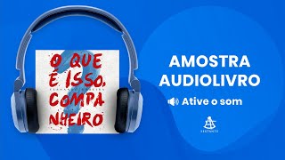 O que é isso companheiro  Amostra  Editora Sextante Audiolivro [upl. by Slater927]