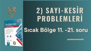 Sayı Kesir Problemleri Sıcak Bölge  11  21 Sorular [upl. by Aihsenek]