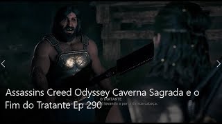 Assassins Creed Odyssey Caverna Sagrada e o Fim do Tratante Ep 290 [upl. by Marylynne]