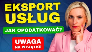 EKSPORT USŁUG Jak Opodatkować VAT Wyjątki Zasada Ogólna [upl. by Refinej]