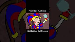 Pomni Zero Two Dance  2 Phút Hơn KAIZ Remix shorts [upl. by Perri]