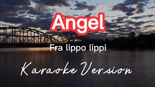 ANGEL  FRA LIPPO LIPPI  KARAOKE VERSION [upl. by Mariken709]