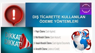 DIŞ TİCARETTE KULLANILAN ÖDEME YÖNTEMLERİ AKREDİTİF NEDİR MAL MUKABİLİ NEDIR VESAIKI MUKABİL NEDIR [upl. by Sokul392]